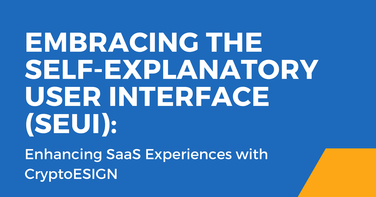 Embracing the Self-Explanatory User Interface (SEUI): Enhancing SaaS Experiences with CryptoESIGN
